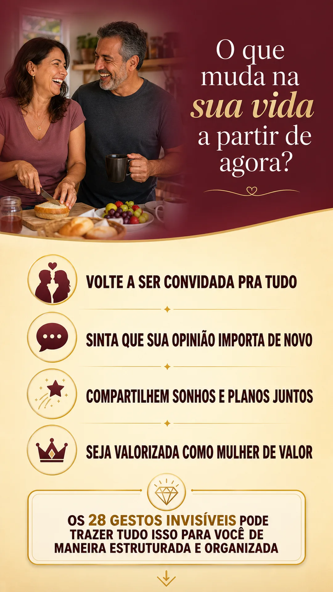 O que muda na sua vida a partir de agora: volte a ser convidada pra tudo, sinta que sua opinião importa, compartilhem sonhos e planos juntos, seja valorizada como mulher de valor.