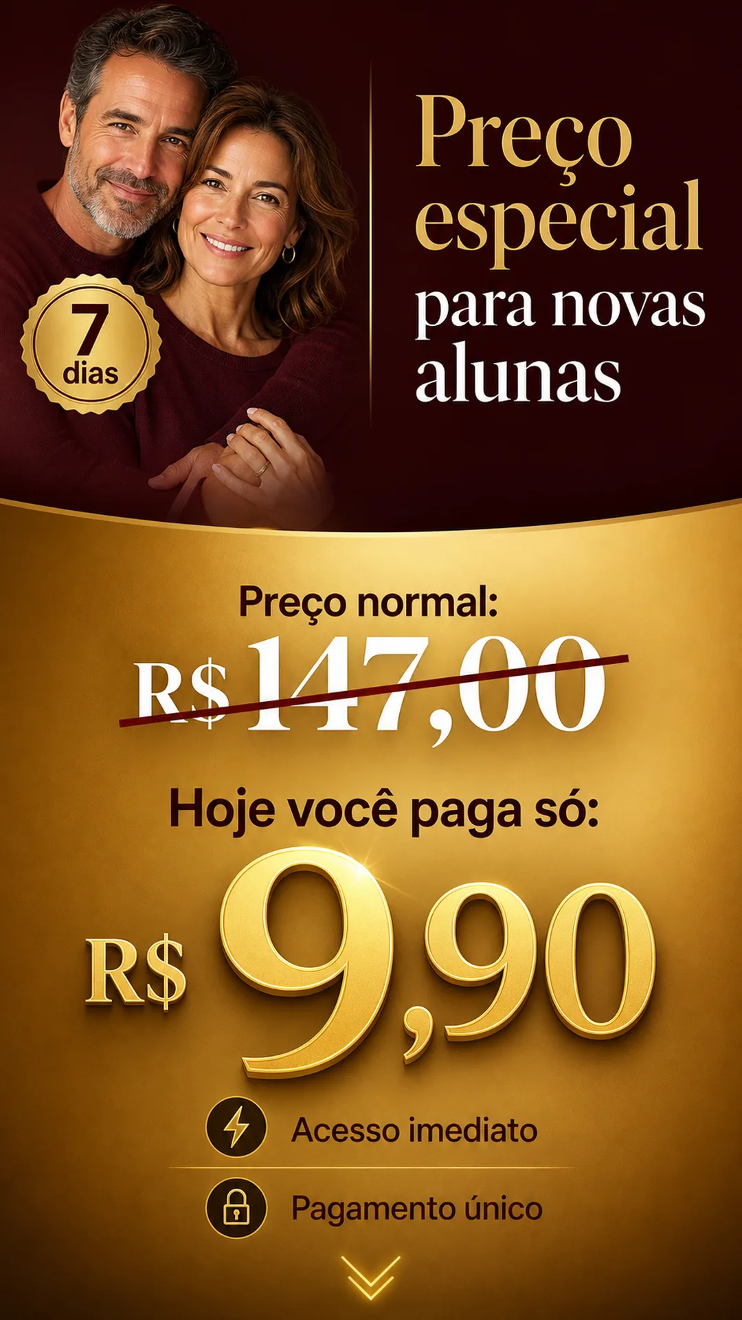 Preço especial para novas alunas: de R$ 147,00 por apenas R$ 9,90, com garantia de 7 dias, acesso imediato e pagamento único.