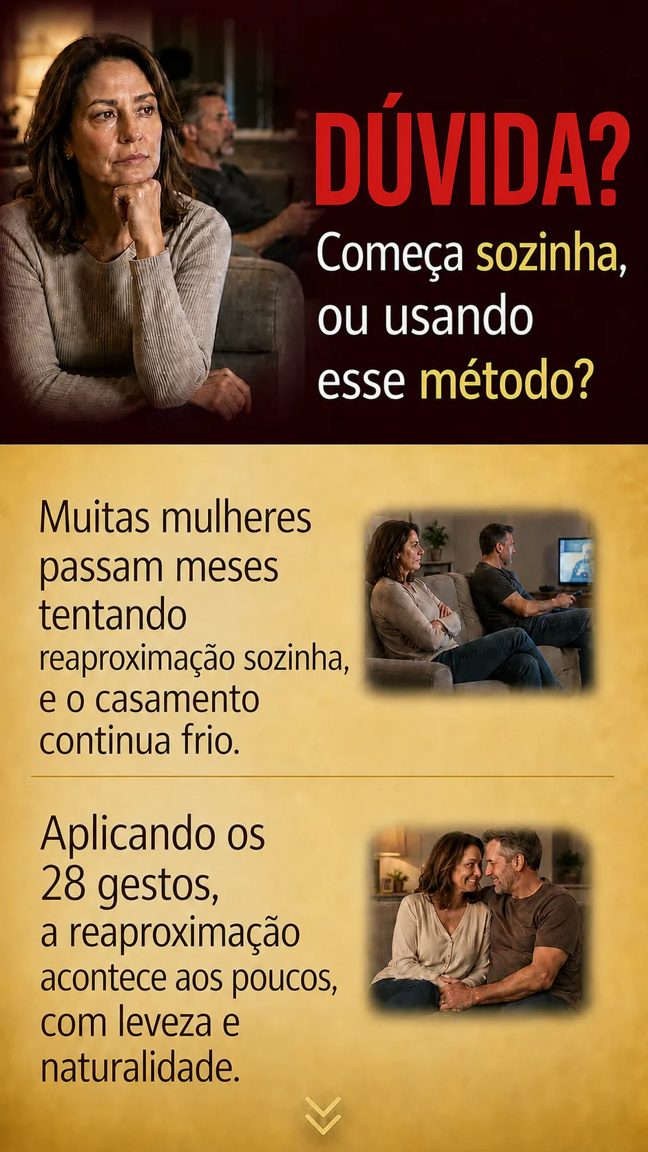 Dúvida? Começa sozinha ou usando esse método? Muitas mulheres passam meses tentando sozinhas e o casamento continua frio; aplicando os 28 gestos, a reaproximação acontece aos poucos, com leveza e naturalidade.